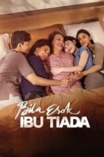 Nonton Film Bila Esok Ibu Tiada (2024) Terbaru